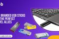 Branded USB Sticks - Perfect Travell Allies