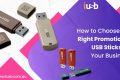 Choose the Right Promotional USB Sticks for Business Choose the Right Promotional USB Sticks for Business