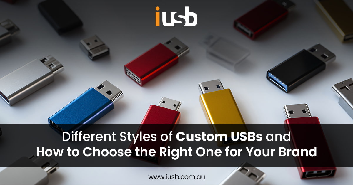 Different Styles of Custom USBs and How to Choose the Right One